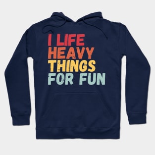 Life Is Short Lift Heavy Things Hoodie